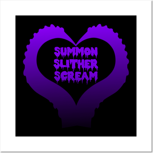 Summon, Slither, Scream Tentacle Heart Wall Art by Talesbybob